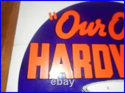 FANTASTIC Vintage 2-Sided Porcelain OUR OWN HARDWARE ADVERTISING PAINT SIGN