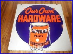 FANTASTIC Vintage 2-Sided Porcelain OUR OWN HARDWARE ADVERTISING PAINT SIGN