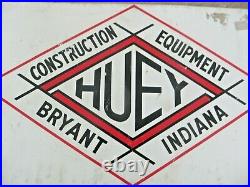 Huey Construction Equipment, Bryant Indiana Painted Metal Company Logo Sign Vtg