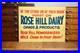 Vintage Rose Hill Dairy Farm Painted Sign Original Grade A Milk Cow Cattle old